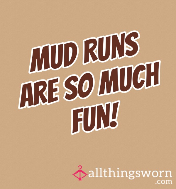 Mud Runs Are So Much Fun!
