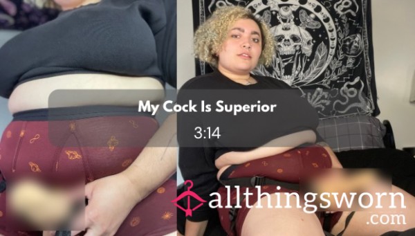 My C*ck Is Superior