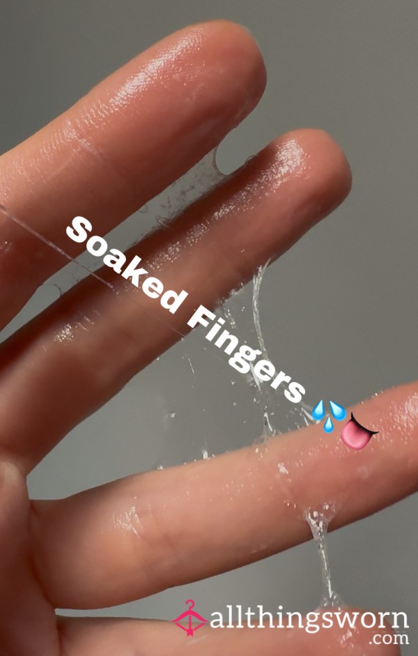 My Fingers Got Wet….