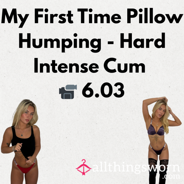 My First Time Pillow Humping - Hard Intense C*m  📹 6.03