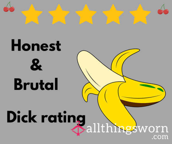My Opinion. Your Reality 🍒 Written D*ck Rating. You Send, I’ll Judge