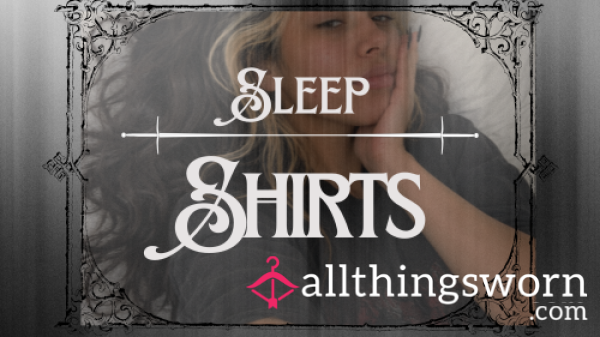 ⋆♱ My Sleep Shirts ♱⋆