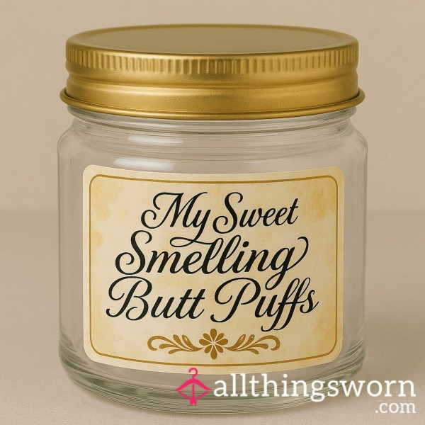 My Sweet Smelling Bu*t Puffs 🤢💨