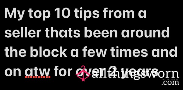 My Top Ten Tips For New Sellers- From A (former) Top 0.1% Seller 🫶