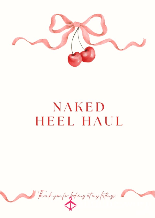 Naked Heel Haul