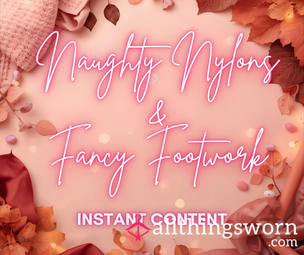 Naughty Nylons & Fancy Footwork (5mins Nylons, Arches, Oiled Feet, Di**o Footjob - £10)