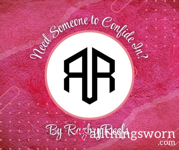 Need Someone To Confide In?