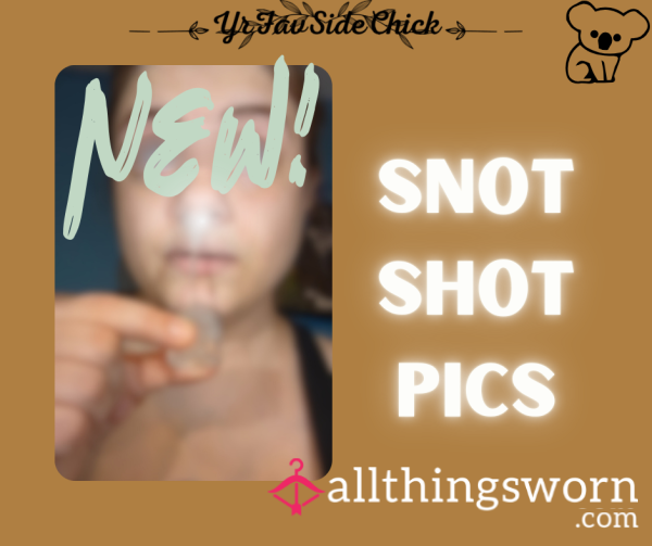 NEW!  Snot Shot Pics (10 Photos)