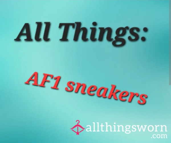 Nike Air Force One Worship - 10 Pics