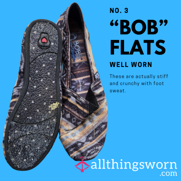 No. 3 "BOB" FLATS. Hot, Sweaty, Crusty.