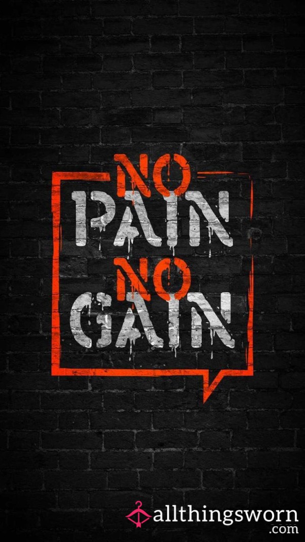 No Pain No Gain