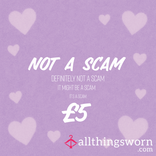 NOT A SCAM!