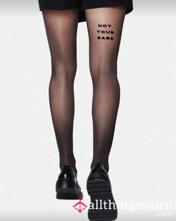 “Not Your Babe” Nylons