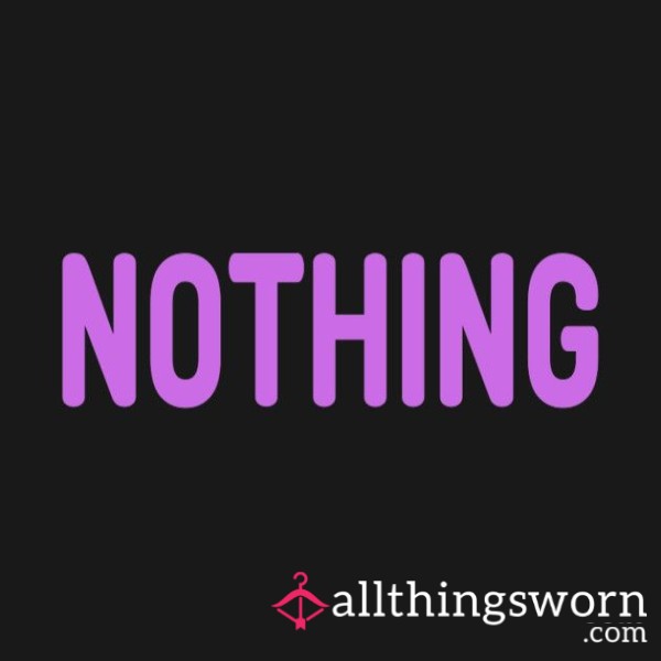 Nothing