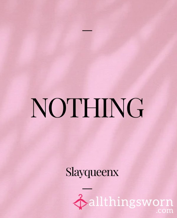 NOTHING