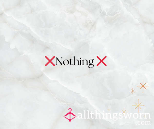 NOTHING
