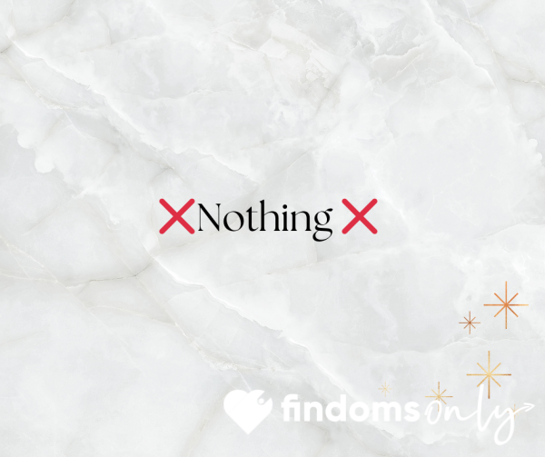 NOTHING