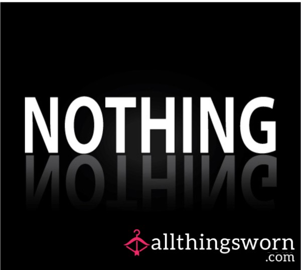Nothing, Absolutely Nothing