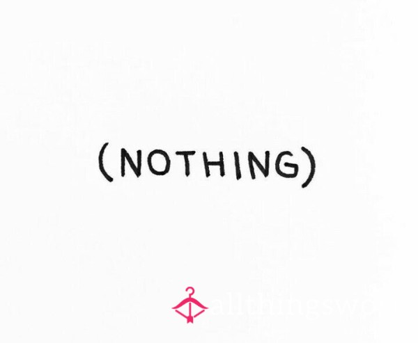 Nothing U Idiot