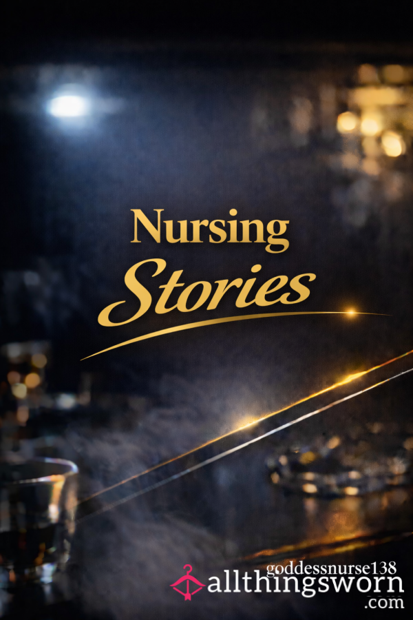 Nursing Stories - Over 12 Years Experience 😜