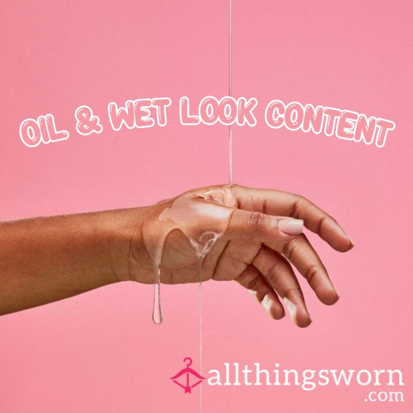 Oil And Wetlook Content 💦