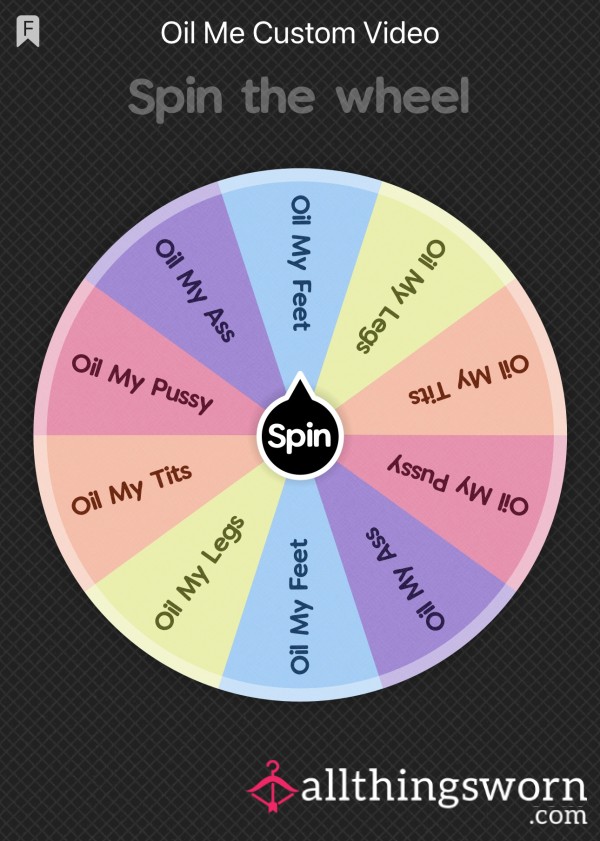 Oil Me Spin The Wheel (5 Min Custom Vid)