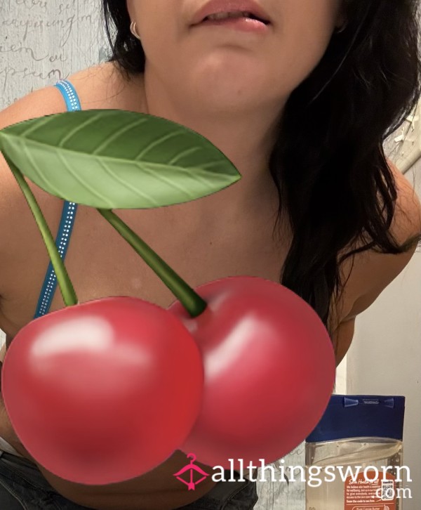 Oiling Up My Cherries 3 Mins