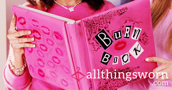 Get A Place In The Burn Book!
