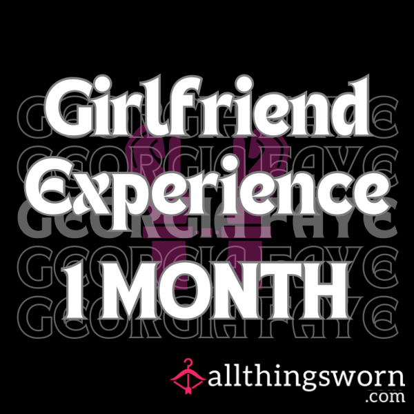 One Month- Girlfriend Experience GFE