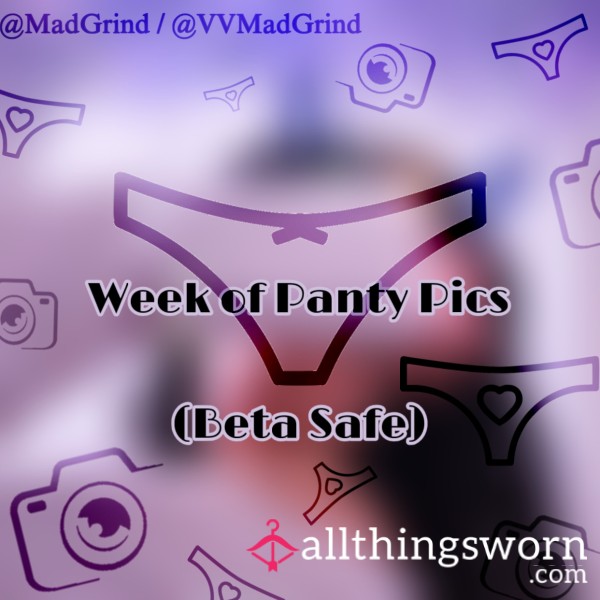 One Week Of Daily Panty Pics (Beta Safe)