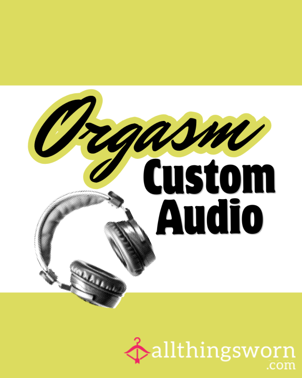 Orgasm Custom Audio