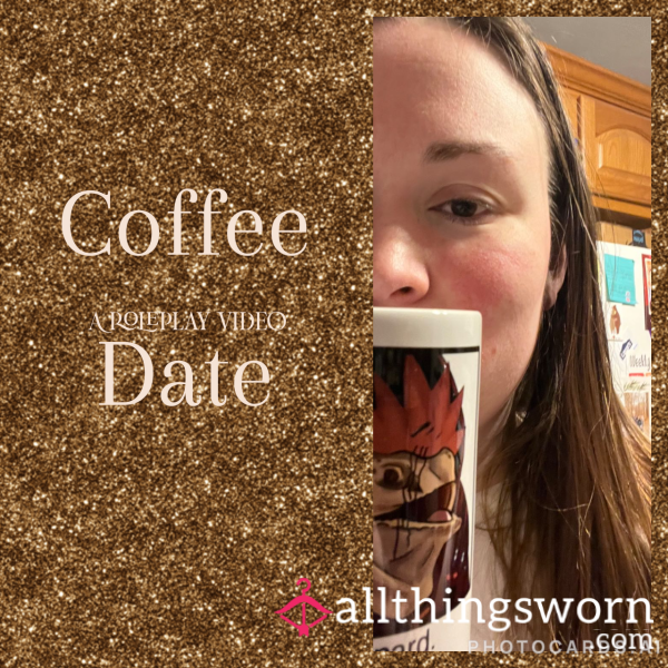 Our Morning Coffee: A Roleplay Video Where I Chitchat With You And Sip Coffee; Fully Clothed To Nude; Submit Your Questions To Personalize This Custom!