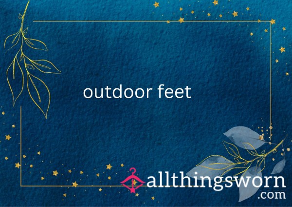 Outdoor Feet