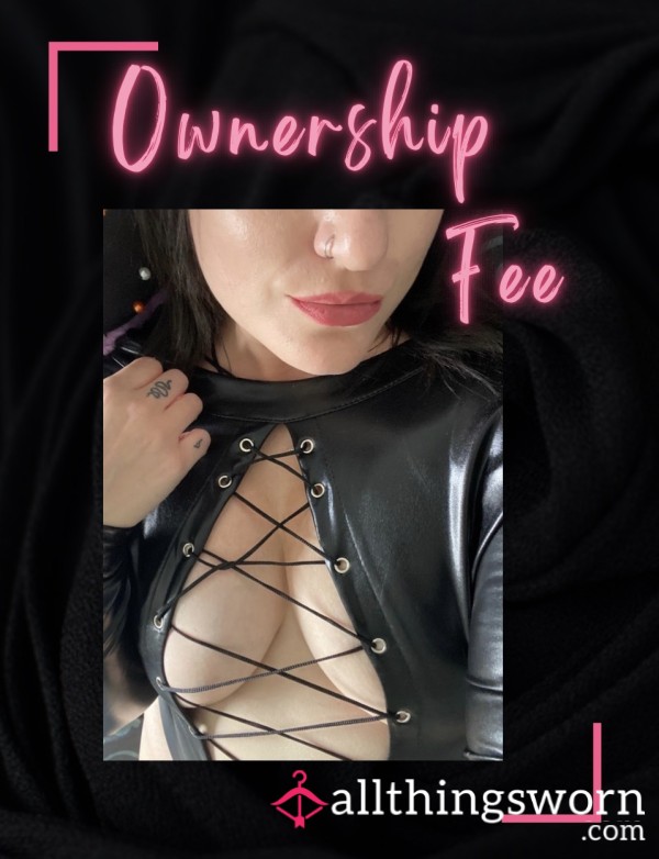 Ownership Fee, The Trail To Becoming All Mine 🖤