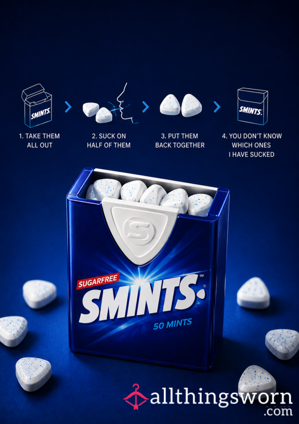 Packet Of Smints, Some Soaked In My Sp*t, Some Not 😏