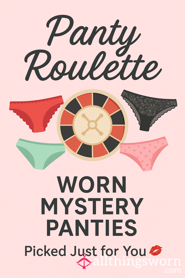 Panty Roulette – Worn Mystery Panty Picked Just For You 💋