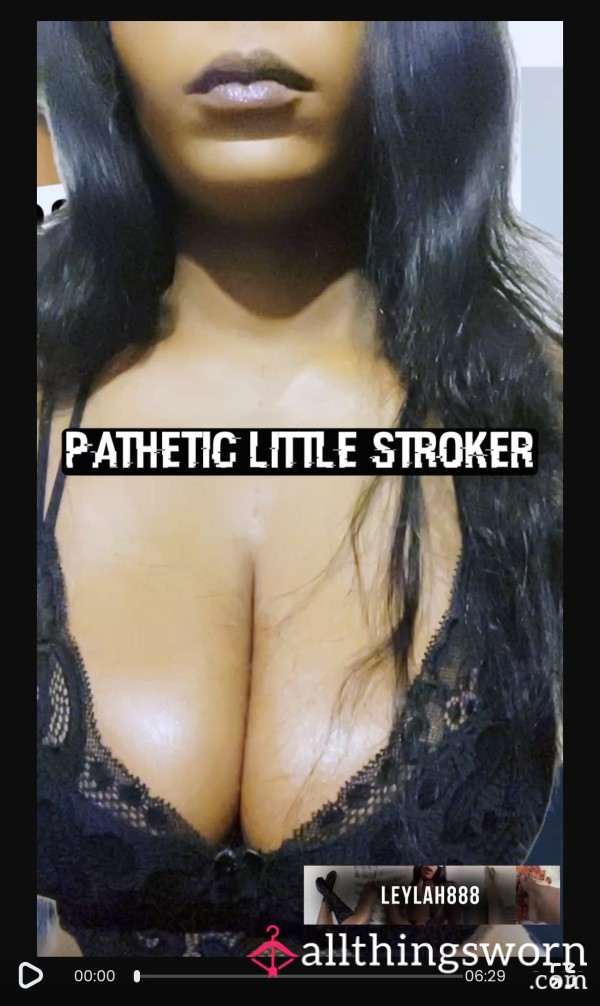 Pathetic Little Stroker 6 Minutes Of Pure Humiliating JOI