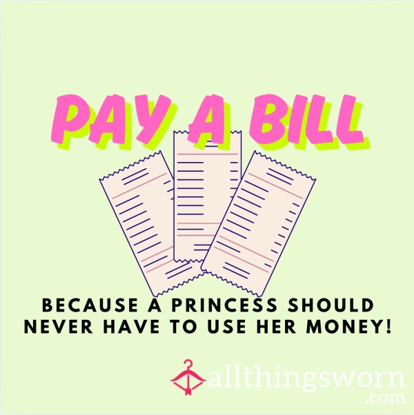 Pay A Bill - Goddess Tribute For Subs