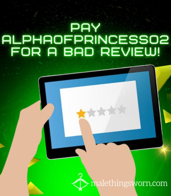 Pay Alpha For A Bad Review 😜👀