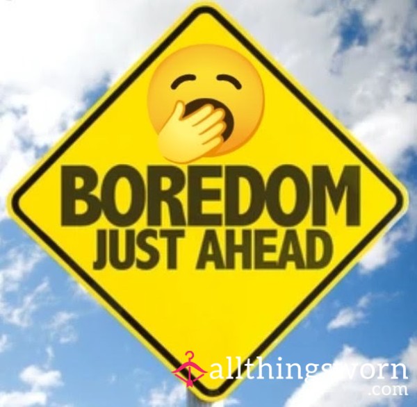 Pay For Boredom