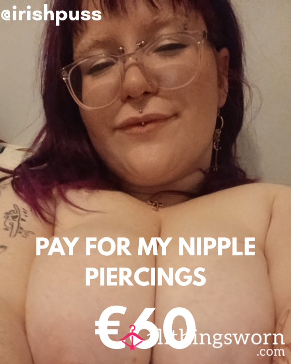 Pay For Goddess' Nipples To Be Pierced