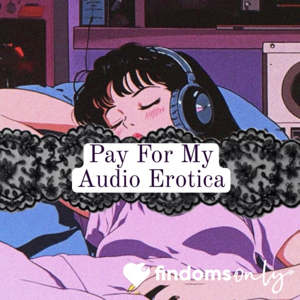Pay For My Audio Erotica Subscription