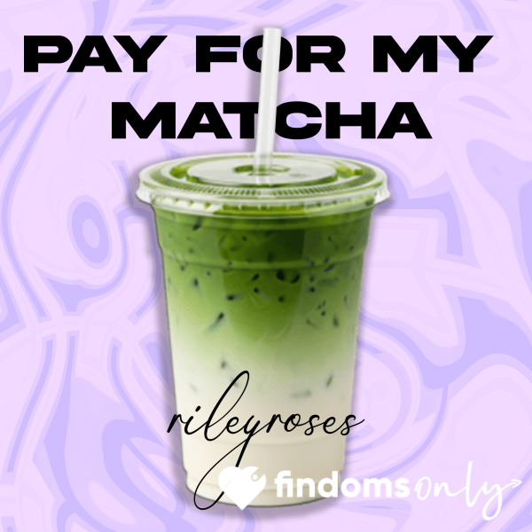Pay For My Matcha 🍵