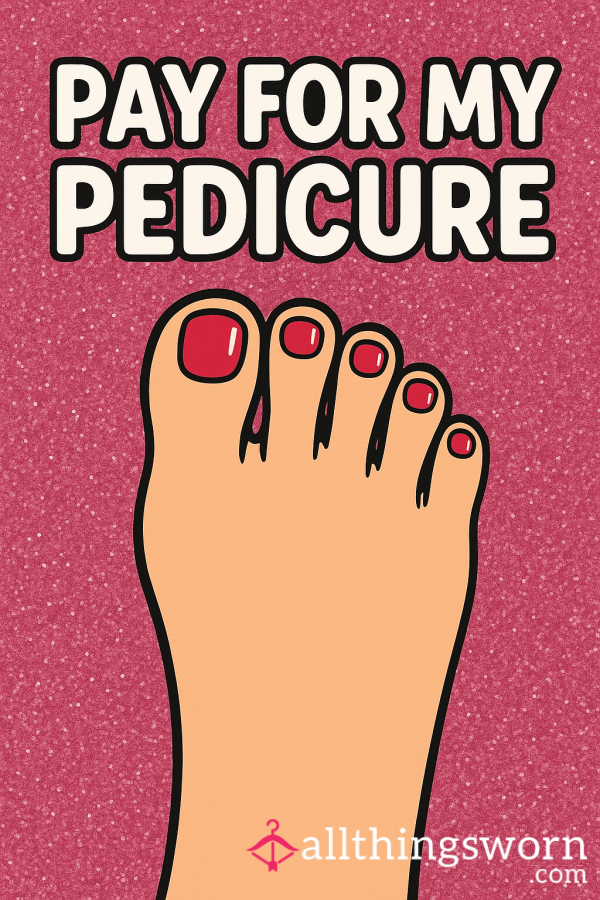 Pay For My Pedicure