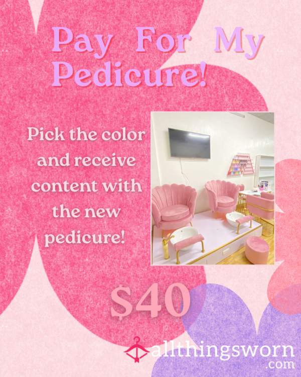 Pay For My Pedicure!