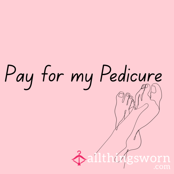 Pay For My Pedicure 🦶🏽