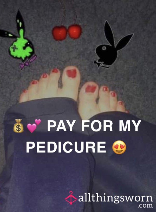 PAY FOR MY PEDICURE & COFFEE 💋