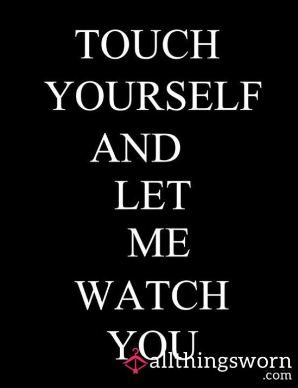 Pay Me To Watch You