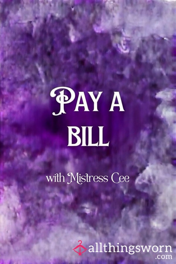 Pay My Bill 😈💜