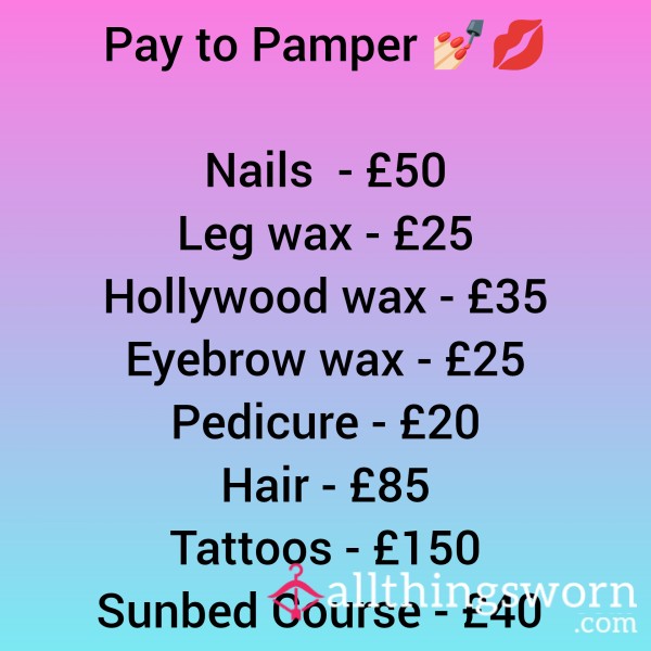 Pay To Pamper Me 💋💅🏻